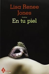 En tu piel by Lisa Renee Jones
