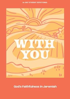 With You - Teen Devotional: God’s Faithfulness in Jeremiah (Volume 9) (LifeWay Students Devotions)