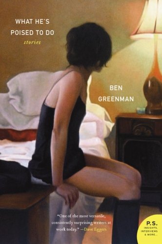 What He's Poised to Do: Stories by Ben Greenman