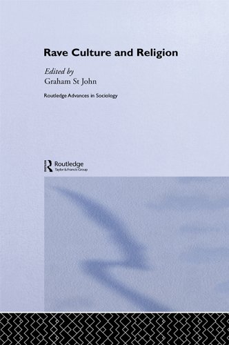 Rave Culture and Religion (Routledge Advances in Sociology) by Graham St John