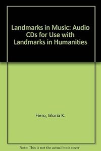 LANDMARKS in Music: Audio CDs for use with LANDMARKS in Humanities: Audio CD for use with Landmarks in Humanities by Gloria Fiero