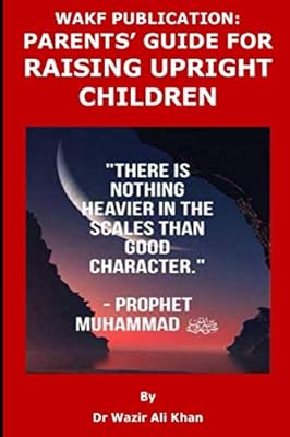 WAKF PUBLICATION: PARENTS’ GUIDE FOR RAISING UPRIGHT CHILDREN