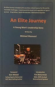 An Elite Journey: A Young Man's Leadership Story by Michael Massucci