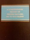 A Constitutional History of Modern England, 1485 to the Present