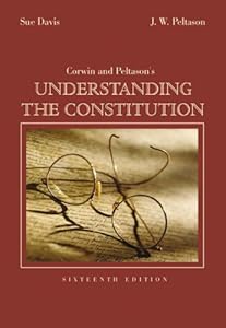 Corwin and Peltason's Understanding the Constitution by Sue Davis