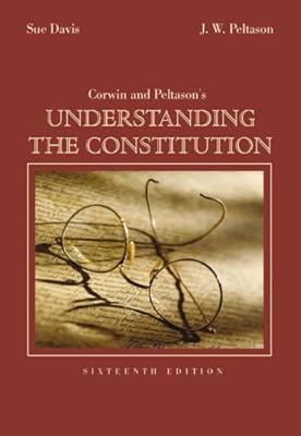 Corwin and Peltason's Understanding the Constitution
