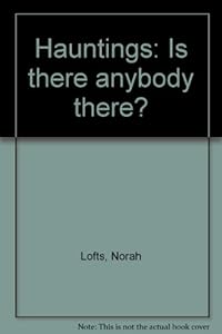 Hauntings: Is there anybody there?