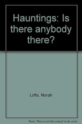 Hauntings: Is there anybody there?