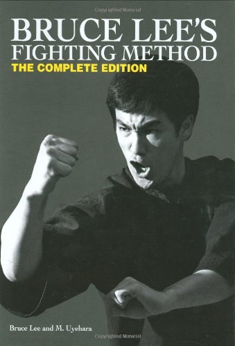 Bruce Lee's Fighting Method: The Complete Edition by Bruce Lee