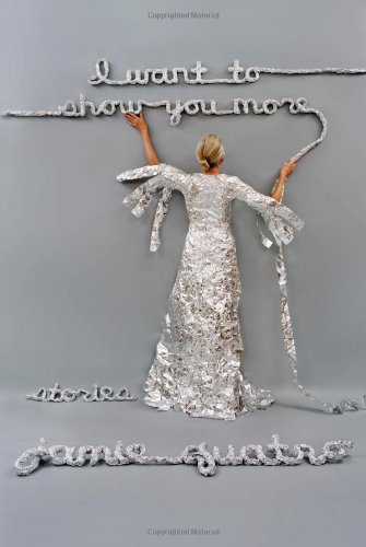 I Want To Show You More by Jamie Quatro