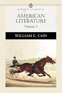 American Literature, Volume I (Penguin Academics Series) by William E. Cain