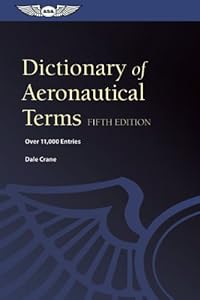 Dictionary of Aeronautical Terms: Over 11,000 Entries by Dale Crane