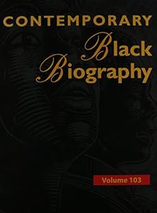 Contemporary Black biography. profiles from the international Black community