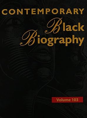 Contemporary Black biography. profiles from the international Black community