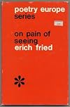 On pain of seeing: poems; (Poetry Europe series 11)