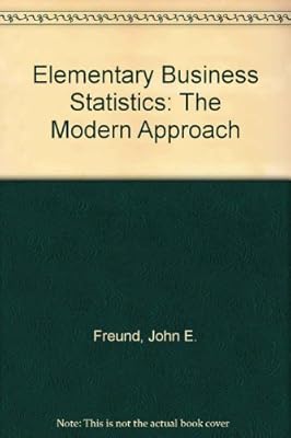 Elementary Business Statistics: The Modern Approach