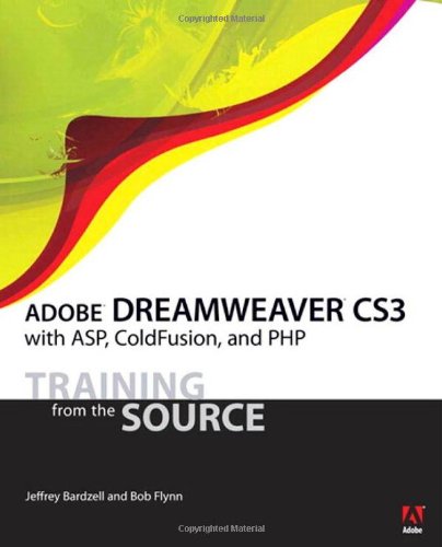 Adobe Dreamweaver CS3 with ASP, ColdFusion, and PHP: Training from the Source by Jeffrey Bardzell