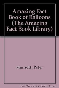 Amazing Fact Book of Balloons