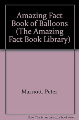 Amazing Fact Book of Balloons