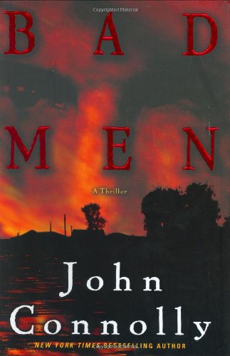 Bad Men: A Thriller (Connolly, John) by John Connolly