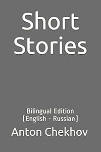 Short Stories: Bilingual Edition (English - Russian) by Anton Chekhov