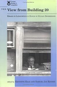 The View from Building 20: Essays in Linguistics in Honor of Sylvain Bromberger (Current Studies in Linguistics) (1993-09-02) by Kenneth Hale