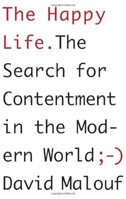 The Happy Life: The Search for Contentment in the Modern World
