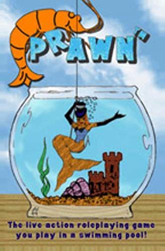 Prawn (The Live Action Roleplaying Game You Play in a Swimming Pool!) by Mike Young