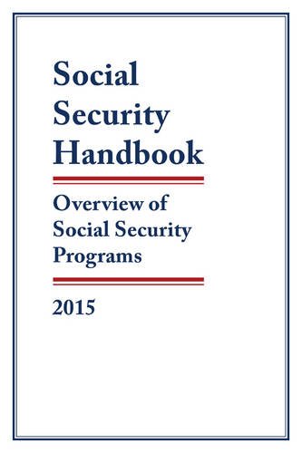 Social Security Handbook 2015: Overview of Social Security Programs by Social Security Administration