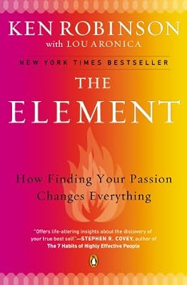 The Element: How Finding Your Passion Changes Everything