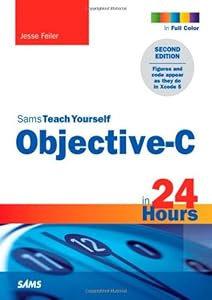 Sams Teach Yourself Objective-C in 24 Hours