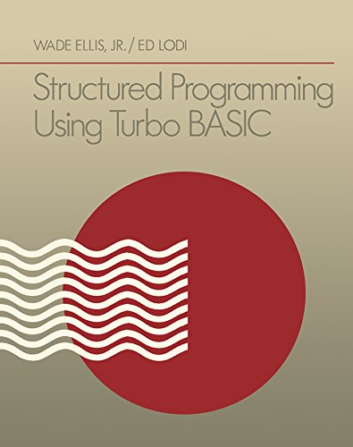 Structured Programming Using Turbo BASIC by Wade Ellis
