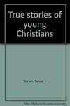 True stories of young Christians