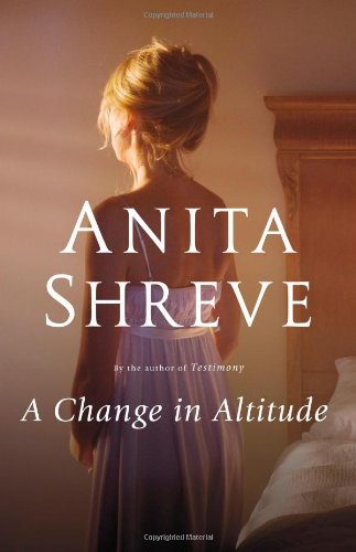 A Change in Altitude: A Novel by Anita Shreve