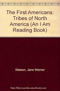 The First Americans: Tribes of North America (An I Am Reading Book)