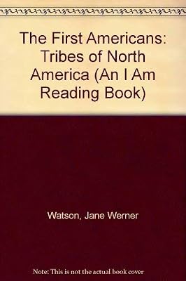 The First Americans: Tribes of North America (An I Am Reading Book)