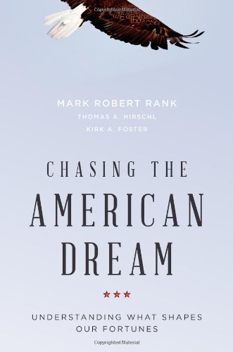 Chasing the American Dream: Understanding What Shapes Our Fortunes by Mark Robert Rank