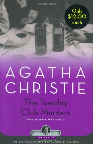 The Tuesday Club Murders: A Miss Marple Mystery (Miss Marple Mysteries) by Agatha Christie