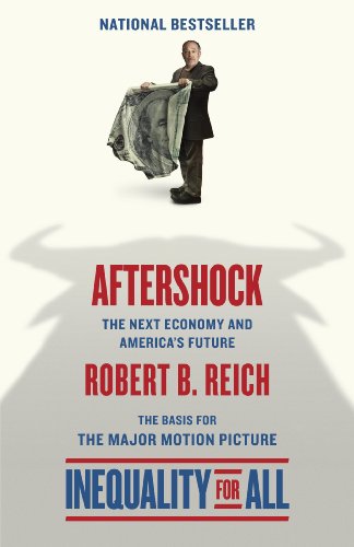 Aftershock: The Next Economy and America's Future by Robert B Reich