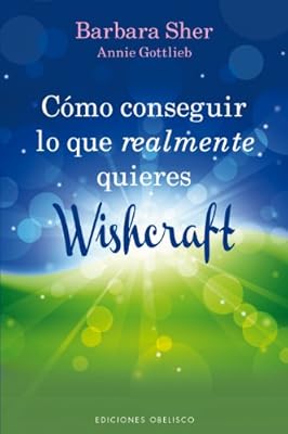 Como conseguir lo que realmente quieres - Wishcraft