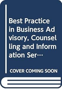 Best Practice in Business Advisory, Counselling and Information Services by United Nations Economic Commission for Europe