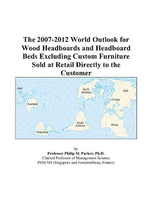 The 2007-2012 World Outlook for Wood Headboards and Headboard Beds Excluding Custom Furniture Sold at Retail Directly to the Customer