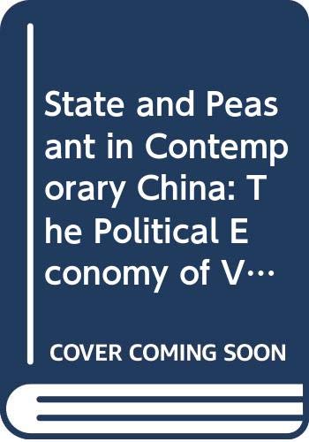 State and Peasant in Contemporary China: The Political Economy of Village Government (Center for Chinese Studies, UC Berkeley) by Jean C. Oi