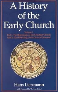 A History of the Early Church: Volume I (Library of Ecclesiastical History) by hans-lietzmann
