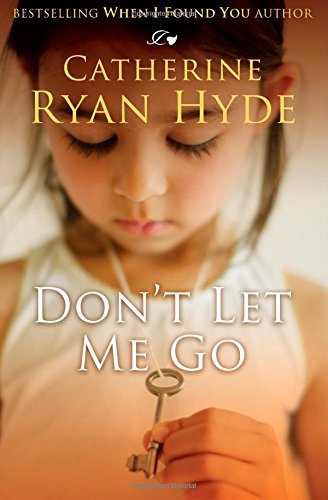 Don't Let Me Go by Catherine Ryan Hyde