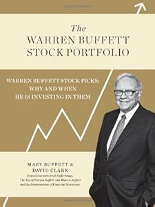 The Warren Buffett Stock Portfolio: Warren Buffett Stock Picks: Why and When He Is Investing in Them