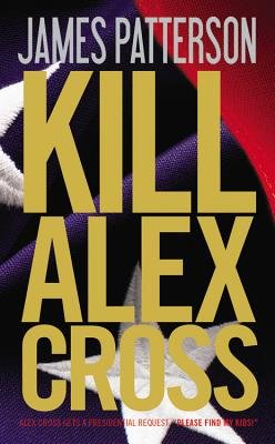 Kill Alex Cross by James Patterson