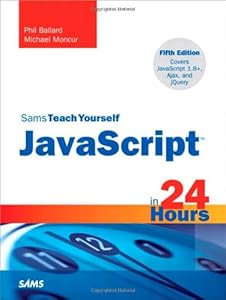 JavaScript in 24 Hours, Sams Teach Yourself by Phil Ballard 
			
			
		
		
		
       	 
       		
       			,