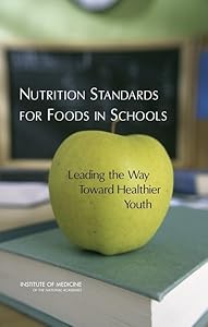 Nutrition Standards for Foods in Schools: Leading the Way Toward Healthier Youth