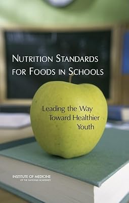 Nutrition Standards for Foods in Schools: Leading the Way Toward Healthier Youth